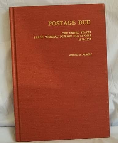 Postage due: The United States large numeral postage due stamps, 1879-1894